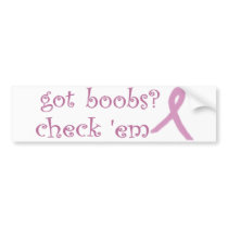 Got boobs? check em bumper stickers