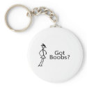 Got Boobs? keychains