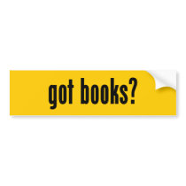 got books? bumper stickers