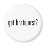 got bratwurst? magnets