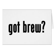 got brew? card