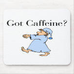 Got Caffeine Mouse Pad mousepads