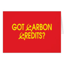 Got Carbon Credits? Greeting Card