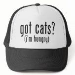Got Cats? I'm hungry. I like to eat cats. hats