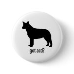 Got Cattle Dog Buttons