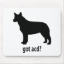 Got Cattle Dog Mouse Mat