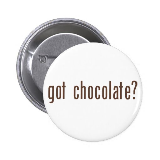 got chocolate? button