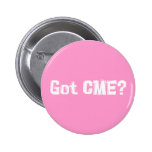 Got CME Gifts Pinback Buttons