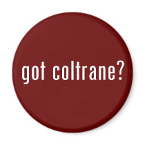 got coltrane? refrigerator magnet