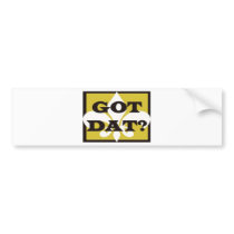 GOT DAT? BUMPER STICKERS