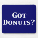 Got Doughnuts Gifts mousepads