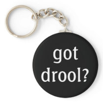 got drool? Keychain