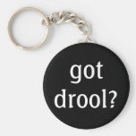 got drool? Keychain