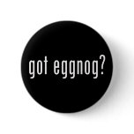 Got Eggnog? Christmas Spirit Given Liquid Form buttons