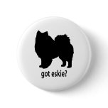 Got Eskie buttons