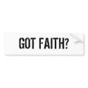 Got Faith? bumper stickers