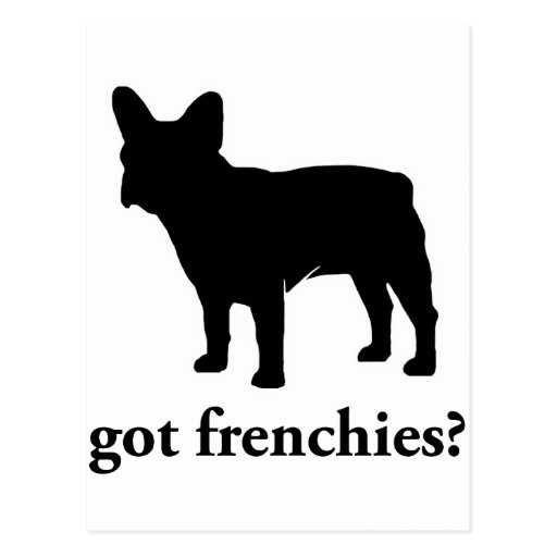 got frenchies? post cards