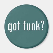got funk? fridge magnet
