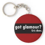 Got Glamour, Eric does keychains