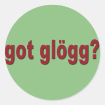 "got glogg?" round stickers