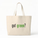 Got Green? bags