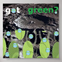 got green? Poster posters