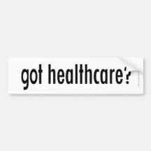 Got healthcare? sticker bumper stickers