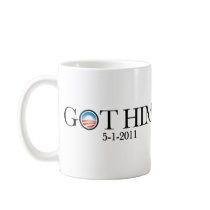 Got Him. Osama Bin Laden deceased. Coffee Mug