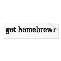 Got Homebrew? Bumper Stickers