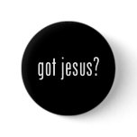 Got Jesus? Black Pinback Button