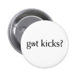 Got Kicks? Pinback Button