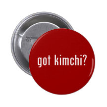 got kimchi? buttons