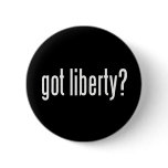 Got Liberty? buttons