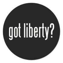 Got Liberty? Round Sticker