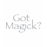 Got Magick? t-shirts