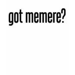 got memere t-shirts