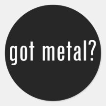 got metal? sticker