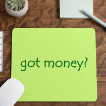 got money? Mousepad