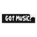 Got Music? bumper stickers