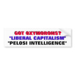 GOT OXYMORONS? bumper stickers