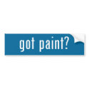 got paint? bumper stickers