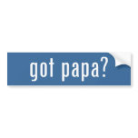 got papa? bumper sticker bumper stickers