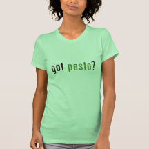 got pesto? tshirts