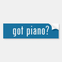 got piano? bumper stickers