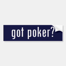 got poker? bumper stickers