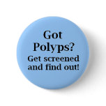 Got Polyps? Button