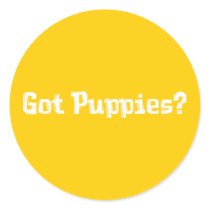 Got Puppies Gifts Round Sticker