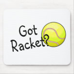 Got Racket? (Tennis Ball) Mousemats