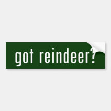 got reindeer? bumper sticker
