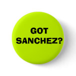 GOT SANCHEZ? buttons
